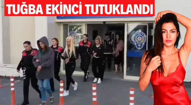 Tuğba Ekinci tutuklandı