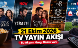 21 Ekim 2026 TV Yayın Akışı: Bu Akşam Hangi Diziler ve Programlar Var?