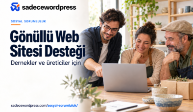 SadeceWordPress’ten Derneklere ve Üreticilere Gönüllü Web Sitesi Desteği