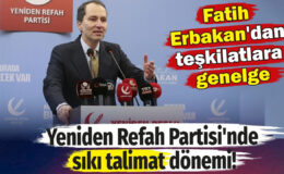 Yeniden Refah Partisi’nde sıkı talimat dönemi